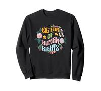 Déclaration d'égalité de Justice Sociale Grand Fan des Droits de l'homme Sweatshirt