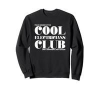 Déclaration d'électricien Cool Electricians Club Sweatshirt