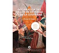 Déclaration des droits de la femme et de la citoyenne: et autres déclarations des droits de l'homme