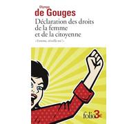 Déclaration des droits de la femme et de la citoyenne et autres écrits "Femme, réveille-toi !" - Olympe De Gouges - Gallimard - Poche - Essai