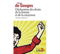 Déclaration des droits de la femme et de la citoyenne et autres écrits "Femme, réveille-toi !" - Olympe De Gouges - Gallimard - Poche - Essai