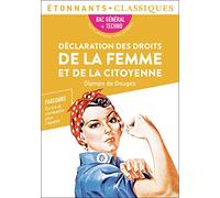 Déclaration des droits de la femme et de la citoyenne, Olympe de Gouges - Bac de français 2025 (1ères générale et technologiques) - Parcours : écrire et combattre pour l'égalité - Étonnants Classiques