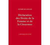 Déclaration des Droits de la Femme et de la Citoyenne Suivi du Contrat social entre l'Homme et la Femme - Olympe De Gouges - La Republique Des Lettres - broché - Essai
