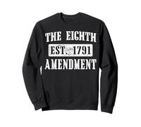 Déclaration des Droits. Établie en 1791. 8e amendement Sweatshirt