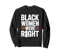 Déclaration des femmes noires avaient raison Tarrified Sweatshirt