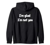 Déclaration d'humour Sarcastique « I'm Glad I'm Not You » Sweat à Capuche