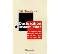 Déclaration D'insoumission - A L'usage Des Musulmans Et De Ceux Qui Ne Le Sont Pas