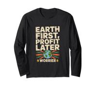 Déclaration du Guerrier de Sensibilisation à la Terre First Profit Later Earth Manche Longue