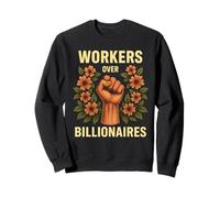 Déclaration du Pouvoir des Fleurs du syndicat des Travailleurs sur Les milliardaires Sweatshirt