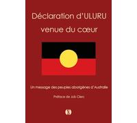 Déclaration d'ULURU venue du cœur: Un message des peuples aborigènes d'Australie