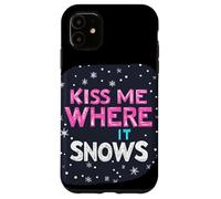 Déclaration « Embrasse-Moi où il Neige » pour Une Saison hivernale Amusante Coque pour iPhone 11