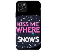 Déclaration « Embrasse-Moi où il Neige » pour Une Saison hivernale Amusante Coque pour iPhone 11 Pro Max