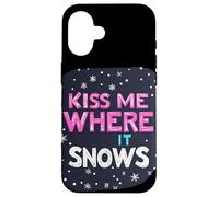 Déclaration « Embrasse-Moi où il Neige » pour Une Saison hivernale Amusante Coque pour iPhone 16