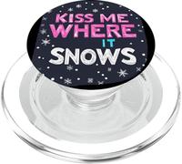 Déclaration « Embrasse-Moi où il Neige » pour Une Saison hivernale Amusante PopSockets PopGrip pour MagSafe