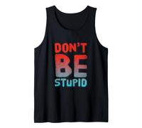 Déclaration Humoristique « Don't Be Stupid Sarcastic » - Citation hilarante Débardeur