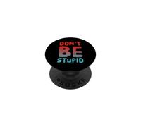 Déclaration Humoristique « Don't Be Stupid Sarcastic » - Citation hilarante PopSockets PopGrip Adhésif