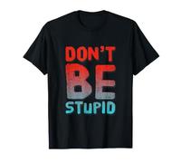 Déclaration Humoristique « Don't Be Stupid Sarcastic » - Citation hilarante T-Shirt