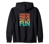 Déclaration Humoristique rétro « When God Made Me This'll Be Fun » Sweat à Capuche