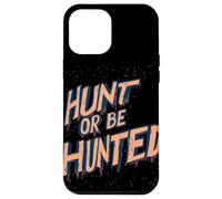 Déclaration « Hunt Or Be Hunted » pour Les peuples intrépides Coque pour iPhone 12 Pro Max