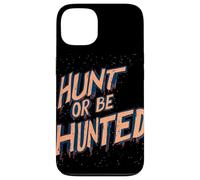 Déclaration « Hunt Or Be Hunted » pour Les peuples intrépides Coque pour iPhone 13