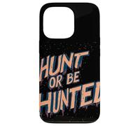 Déclaration « Hunt Or Be Hunted » pour Les peuples intrépides Coque pour iPhone 13 Pro