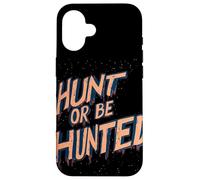 Déclaration « Hunt Or Be Hunted » pour Les peuples intrépides Coque pour iPhone 16
