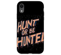 Déclaration « Hunt Or Be Hunted » pour Les peuples intrépides Coque pour iPhone XR