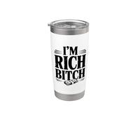 Déclaration I'm Rich Bitch pour les amateurs d'attitude riche Gobelet isotherme en acier inoxydable double paroi
