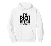 Déclaration I'm Rich Bitch pour Les Amateurs d'attitude Riche Sweat à Capuche