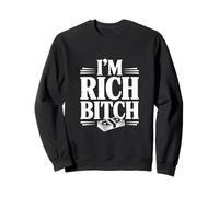 Déclaration I'm Rich Bitch pour Les Amateurs d'attitude Riche Sweatshirt