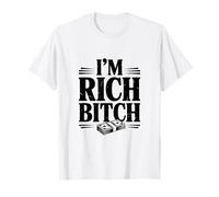 Déclaration I'm Rich Bitch pour Les Amateurs d'attitude Riche T-Shirt