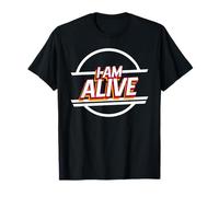 Déclaration inspirante Positive I Am Alive T-Shirt