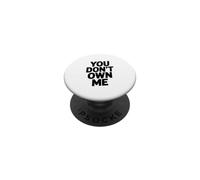 Déclaration inspirante pour Les Rebelles : You Don't Own Me PopSockets PopGrip Adhésif