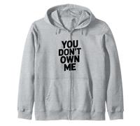 Déclaration inspirante pour Les Rebelles : You Don't Own Me Sweat à Capuche