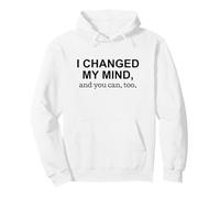 Déclaration Politique « I Changed My Mind and You Can Too Bold » Sweat à Capuche