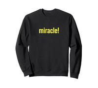 Déclaration Positive inspirante Miracle pour Homme et Femme Sweatshirt