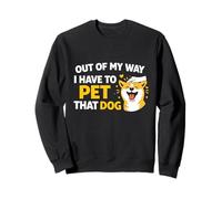 Déclaration sur « Hors de Mon Chemin, Je Dois caresser ce Chien » Sweatshirt