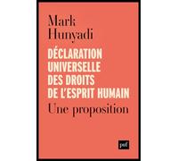 Déclaration universelle des droits de l'esprit humain Une proposition - Mark Hunyadi - Puf - broché - Essai