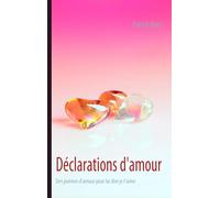 Déclarations d'amour: Pour lui dire je t'aime