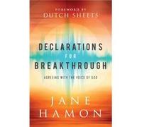 Declarations for Breakthrough Agreeing with the Voice of God by Dutch Sheets Dutch Sheets (Auteur)