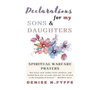 Declarations for My Sons & Daughters