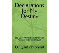 Declarations of My Destiny
