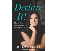 Declare It!: How to Turn Your Personal Power Back On