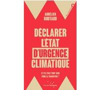Déclarer l'état d'urgence climatique - Et s'il était trop ta Aurélien Boutaud (Auteur)