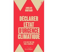 Déclarer l'état d'urgence climatique: Et s'il était trop tard pour la transition
