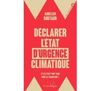 Déclarer l'état d'urgence climatique: Et s'il était trop tard pour la transition