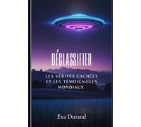 Déclassifier, les témoignages mondiaux