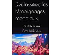 Déclassifier, les témoignages mondiaux: La vérité en nous