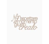 Declea Scritta Crea Il Momento Giusto Décoration murale pour la maison, phrase en bois motivante