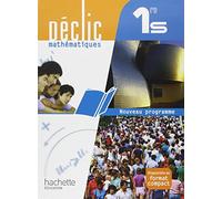 Déclic Mathématiques 1re S - Livre élève Grand format - Edition 2011